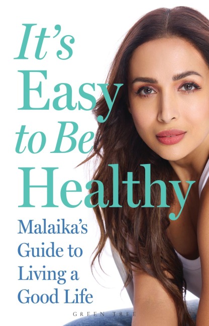 It's Easy to Be Healthy - Malaika Arora
