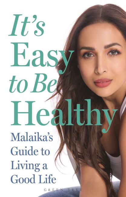It's Easy to Be Healthy - Malaika Arora