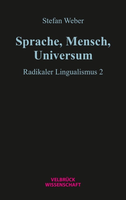 Sprache, Mensch, Universum - Stefan Weber