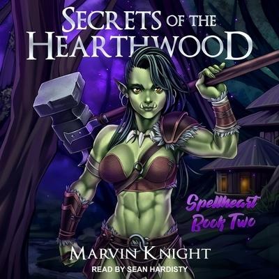 Secrets of the Hearthwood Lib/E - Marvin Whiteknight