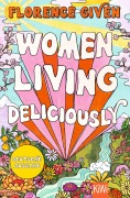 Cover-Bild zum Titel 'Women Living Deliciously' von 'Florence Given'