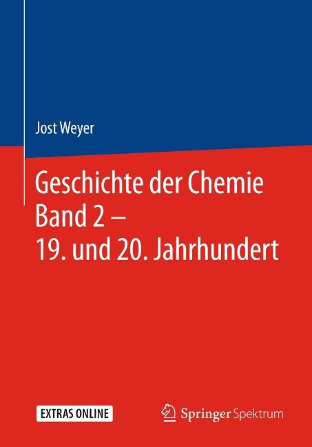 Geschichte der Chemie Band 2 - 19. und 20. Jahrhundert - Jost Weyer