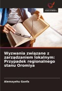 Cover-Bild zum Titel 'Wyzwania zwi¿zane z zarz¿dzaniem lokalnym: Przypadek regionalnego stanu Oromiya' von 'Alemayehu Gonfa'