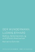Cover-Bild zum Titel 'Der Wundermann Ludwig Erhard' von 'Katharina Schmidt'