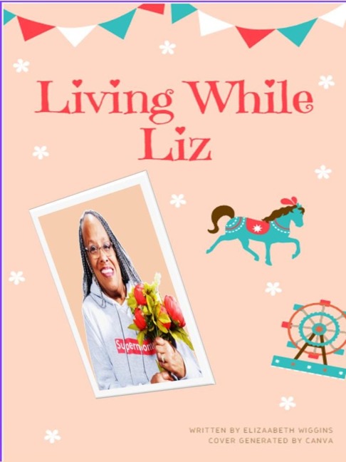 Living While Liz - Elizabeth Wiggins