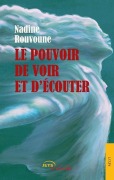 Cover-Bild zum Titel 'Le pouvoir de voir et d'écouter' von 'Nadine Rouvoune'