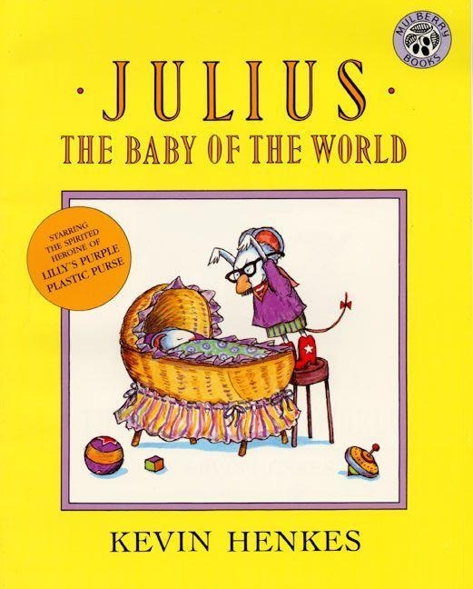 Julius, the Baby of the World - Kevin Henkes