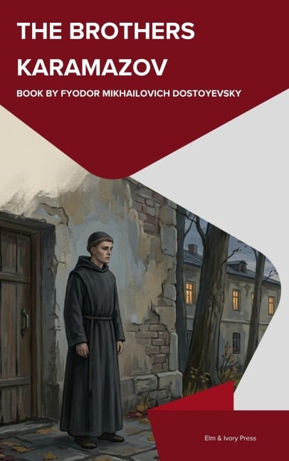 The Brothers Karamazov - Fyodor Mikhailovich Dostoyevsky