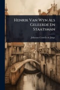 Cover-Bild zum Titel 'Henrik Van Wyn Als Geleerde En Staatsman' von ''