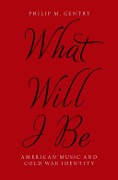 Cover-Bild zum Titel 'What Will I Be' von 'Philip M. Gentry'