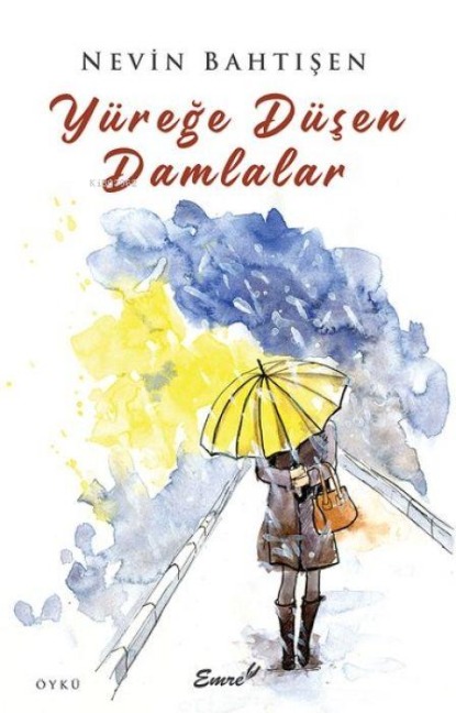 Yürege Düsen Damlalar - Nevin Bahtisen