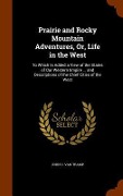 Cover-Bild zum Titel 'Prairie and Rocky Mountain Adventures, Or, Life in the West' von 'John C van Tramp'