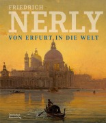 Cover-Bild zum Titel 'Friedrich Nerly - Von Erfurt in die Welt' von ''