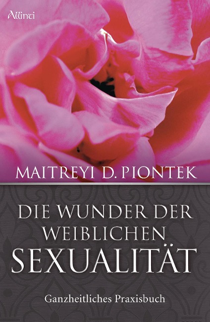 Die Wunder der weiblichen Sexualität - Maitreyi Piontek