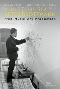 Cover-Bild zum Titel 'Kunst, Musik und Peter Brötzmann' von ''