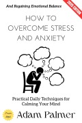 Cover-Bild zum Titel 'How to Overcome Stress and Anxiety:' von 'Adam Palmer'
