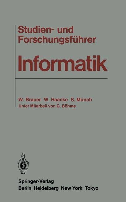 Studien- und Forschungsführer Informatik - Wilfried Brauer, Wolfhart Haacke, Siegfried Münch