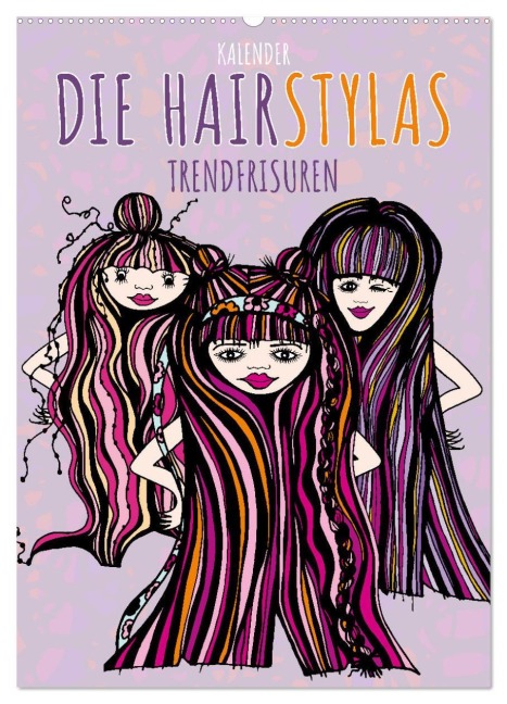 Die HAIRSTYLAS Trendfrisuren (Wandkalender 2025 DIN A2 hoch), CALVENDO Monatskalender - Bettina Roth ROTH-Design