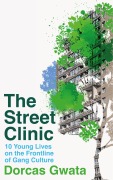 Cover-Bild zum Titel 'The Street Clinic' von 'Dorcas Gwata'