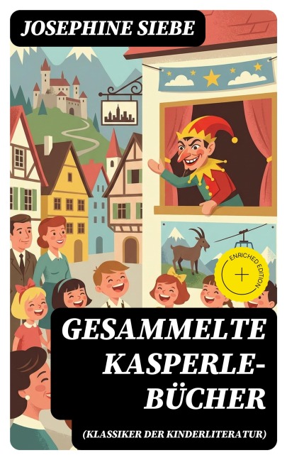 Gesammelte Kasperle-Bücher (Klassiker der Kinderliteratur) - Josephine Siebe