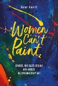 Cover-Bild zum Titel 'Women Can't Paint' von 'Helen Gørrill'