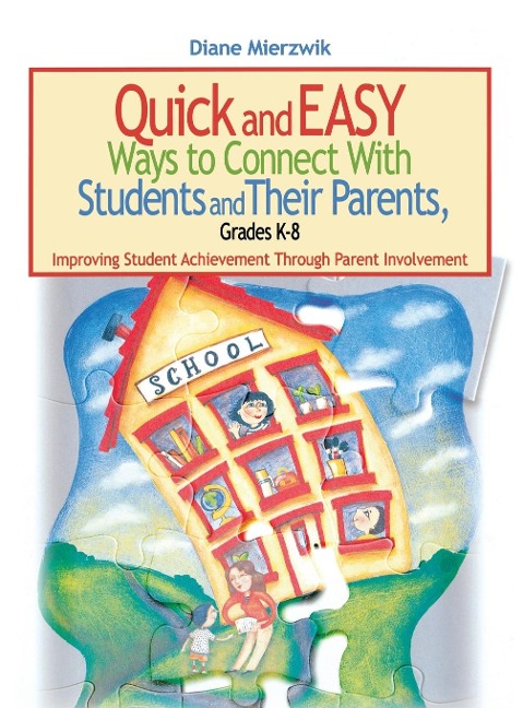 Quick and Easy Ways to Connect With Students and Their Parents, Grades K-8 - Diane Mierzwik