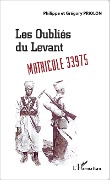 Cover-Bild zum Titel 'Les oubliés du Levant' von 'Grégory Priolon, Philippe Priolon'
