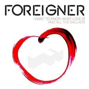 I Want To Know What Love Is-The Ballads - Foreigner