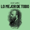 Cover-Bild zum Titel 'Lo mejor de todo' von 'Henry James'