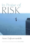 Cover-Bild zum Titel 'In Praise of Risk' von 'Anne Dufourmantelle'