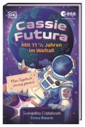 Cover-Bild zum Titel 'Cassie Futura' von 'Samantha Cristoforetti, Emma Roberts'