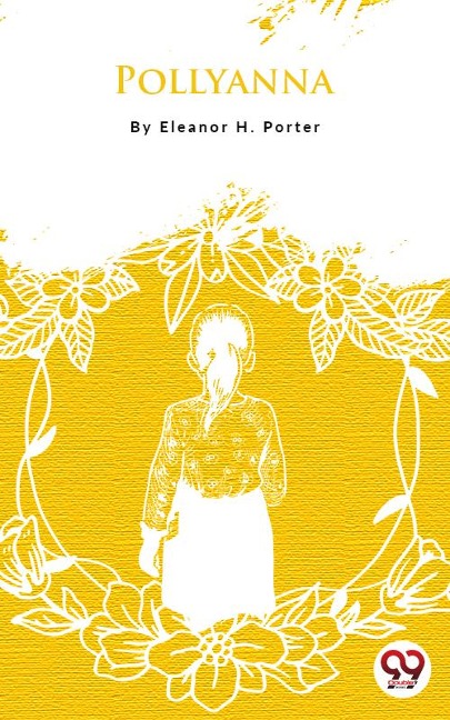 Pollyanna - Eleanor H. Porter