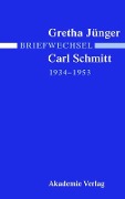 Briefwechsel Gretha Jünger und Carl Schmitt 1934-1953 - 