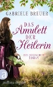 Cover-Bild zum Titel 'Das Amulett der Heilerin' von 'Gabriele Breuer'