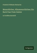 Cover-Bild zum Titel 'Menschliches, Allzumenschliches; Ein Buch Fuer Freie Geister' von 'Friedrich Wilhelm Nietzsche'