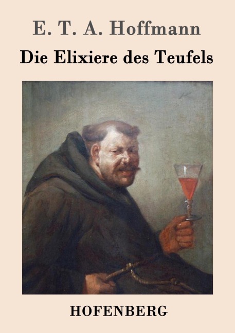 Die Elixiere des Teufels - E. T. A. Hoffmann