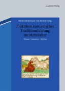 Cover-Bild zum Titel 'Praktiken europäischer Traditionsbildung im Mittelalter' von ''
