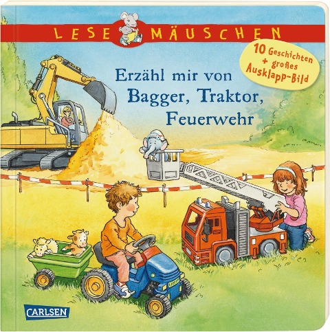 Lesemäuschen: Erzähl mir von Bagger, Traktor, Feuerwehr - Annette Moser