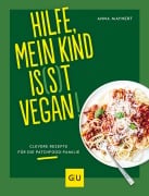 Cover-Bild zum Titel 'Hilfe, mein Kind is(s)t vegan!' von 'Anna Maynert'