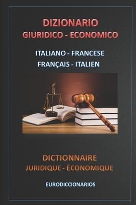 Dizionario Giuridico Economico Italiano Francese - Français Italien - Esteban Bastida Sanchez