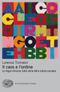 Cover-Bild zum Titel 'Il caos e l'ordine. Le lingue romanze nella storia della cultura europea' von 'Lorenzo Tomasin'