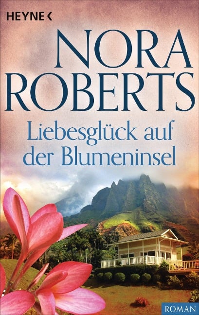 Liebesglück auf der Blumeninsel - Nora Roberts