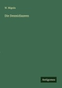 Cover-Bild zum Titel 'Die Desmidiazeen' von 'W. Migula'