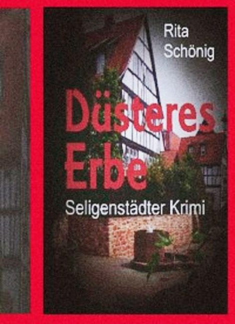 Düsteres Erbe - Rita Renate Schönig
