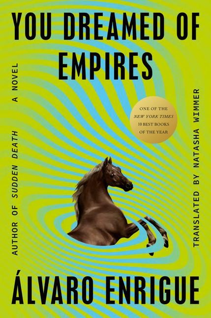 You Dreamed of Empires - Álvaro Enrigue