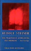 Cover-Bild zum Titel 'Die praktische Ausbildung des Denkens' von 'Rudolf Steiner'