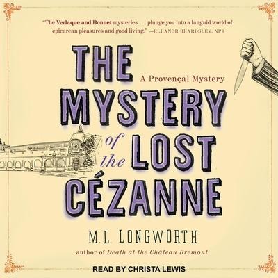 The Mystery of the Lost Cezanne Lib/E - M. L. Longworth
