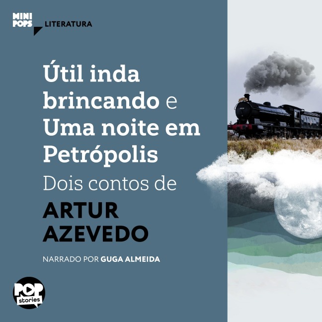 Útil inda brincando e Uma noite em Petrópolis - Artur Azevedo