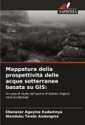 Cover-Bild zum Titel 'Mappatura della prospettività delle acque sotterranee basata su GIS:' von 'Ebenezer Agayina Kudamnya, Wanduku Tende Andongma'