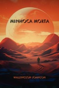 Cover-Bild zum Titel 'Minhoca Morta' von 'Wallyngson Johnson'